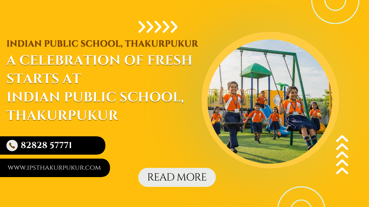 A Celebration of Fresh Starts at Indian Public School, Thakurpukur