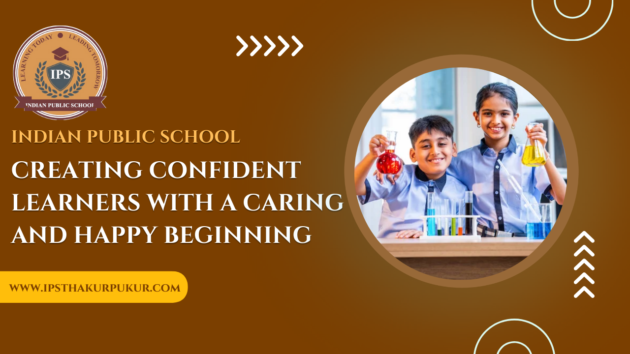 Creating Confident Learners with a Caring and Happy Beginning